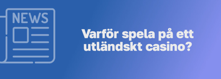 Varför spela på ett utländskt casino?